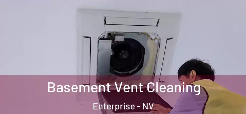 Basement Vent Cleaning Enterprise - NV