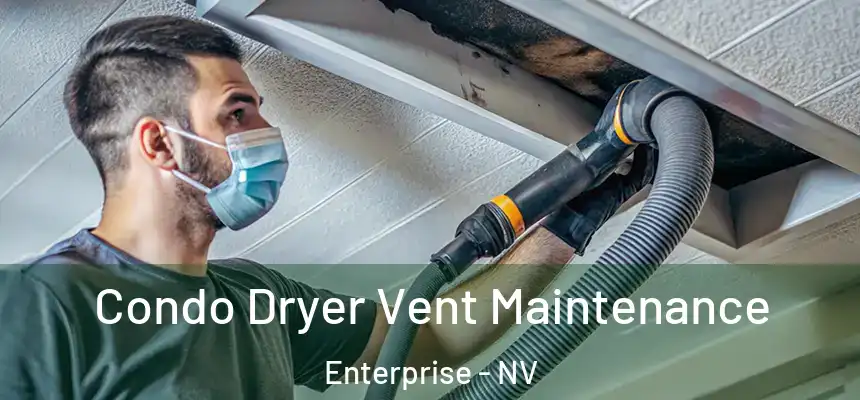  Condo Dryer Vent Maintenance Enterprise - NV