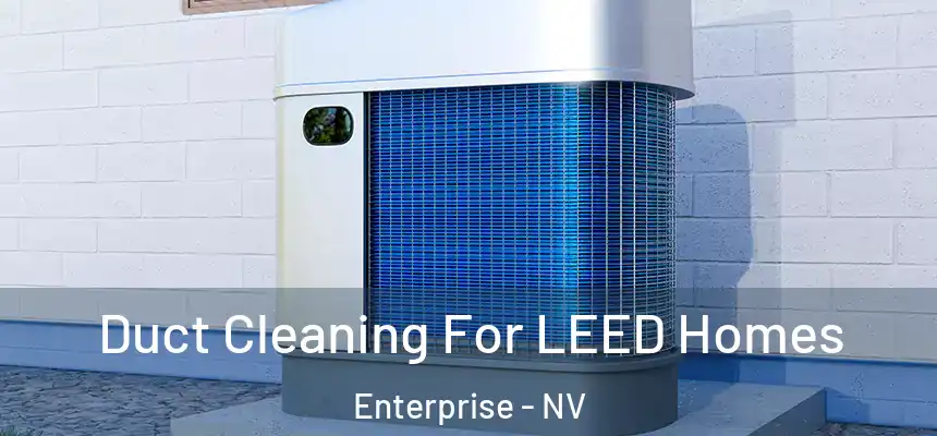  Duct Cleaning For LEED Homes Enterprise - NV