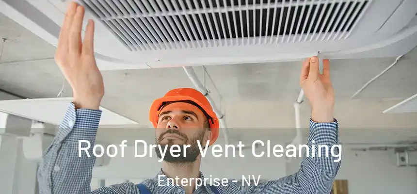  Roof Dryer Vent Cleaning Enterprise - NV
